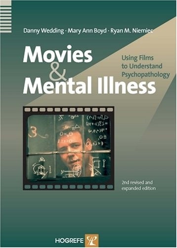 Movies And Mental Illness: Using Films To Understand Psychopathology by Ryan M.