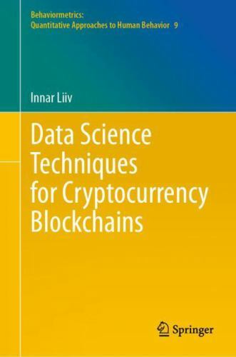 Data Science Techniques for Cryptocurrency Blockchains (Behaviormetrics: Quantit