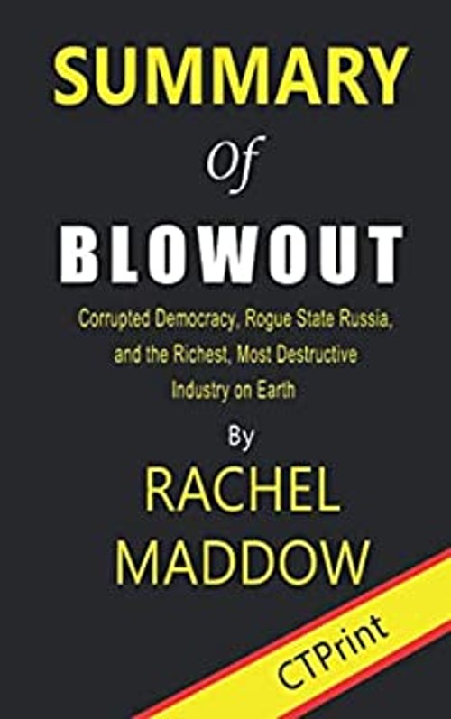 Summary of Blowout by Rachel Maddow – Corrupted Democracy, Rogue