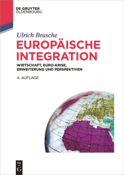 Europäische Integration : Wirtschaft, Euro-krise, Erweiterung Und Perspektive…