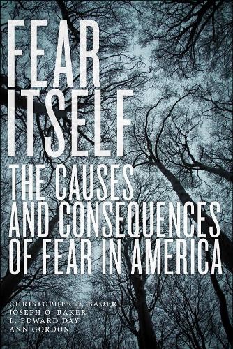 Joseph O. Baker L. Edward Day Christopher D. Bader Ann Go Fear Itself (Hardback)