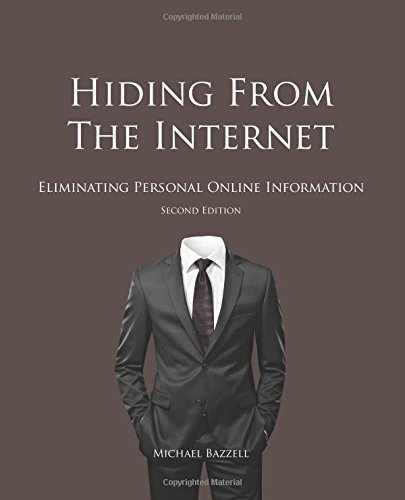 Hiding from the Internet: – Paperback, by Bazzell Michael – Very Good