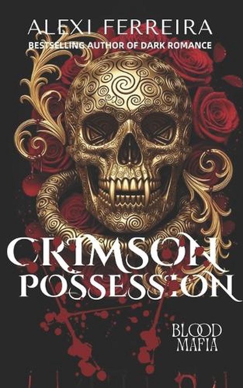 Crimson Possession: A Dark Mafia Romance, Surprise Pregnancy.: book 2 (Blood Maf