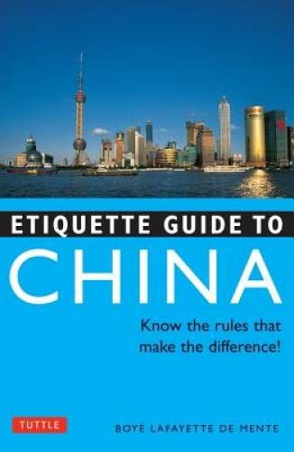Etiquette Guide to China: Know the Rules that Make the Difference – GOOD