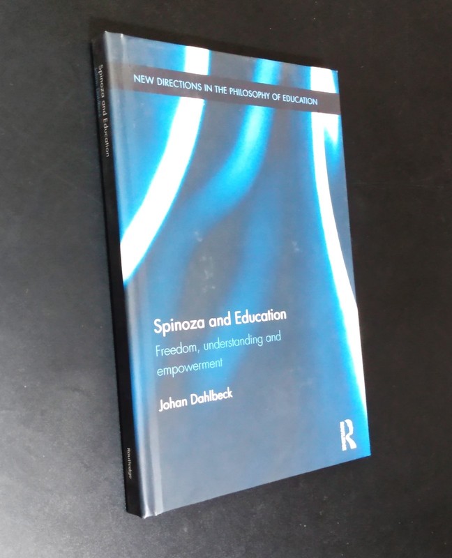 SPINOZA AND EDUCATION – Johan Dahlbeck (Hard Cover) 2017 Routledge As New