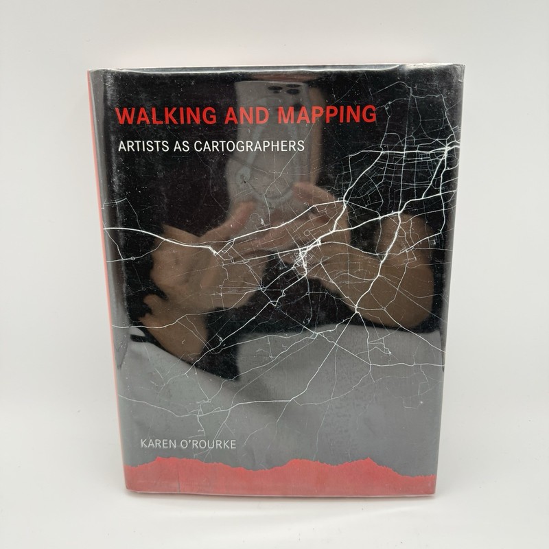 Walking and Mapping: Artists as Cartographers Hardcover 2013 MIT Karen O’Rourke
