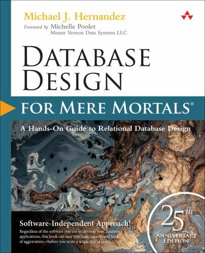 For Mere Mortals Ser.: Database Design for Mere Mortals : 25th Anniversary…
