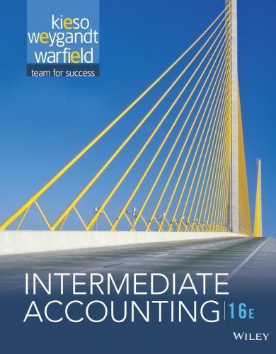 Intermediate Accounting by Donald E. Kieso, Jerry J. Weygandt and Terry D….