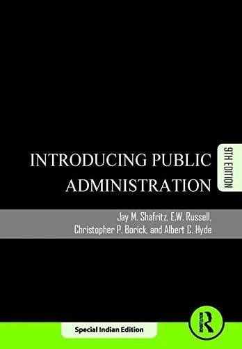 NEW: Introducing Public Administration By SHAFRITZ 9th INTL ED – 9780815367390