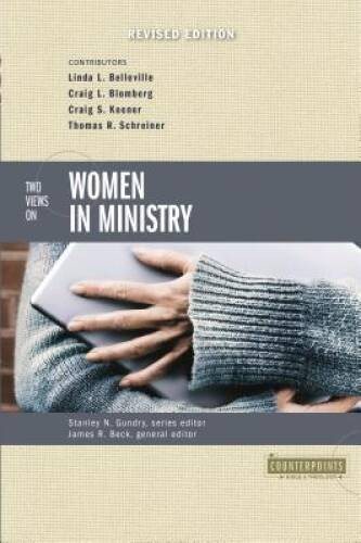 Two Views on Women in Ministry (Counterpoints: Bible and Theology) – VERY GOOD