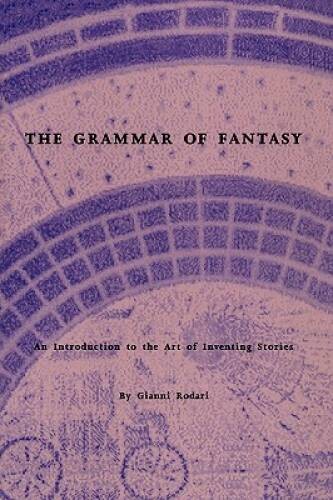 The Grammar of Fantasy: An Introduction to the Art of Inven – VERY GOOD