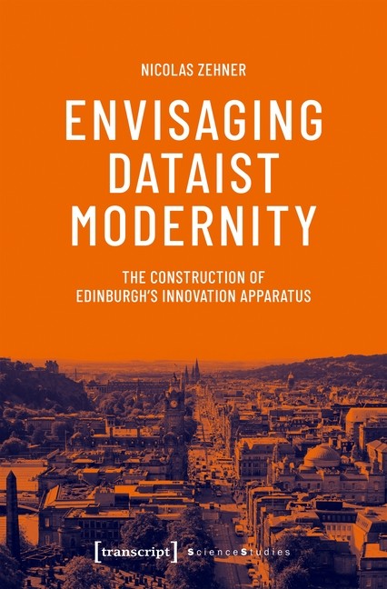 Envisaging Dataist Modernity: The Construction of Edinburgh’s Innovati Paperback