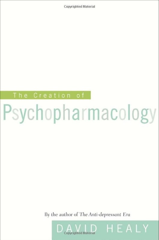 The Creation of Psychopharmacology