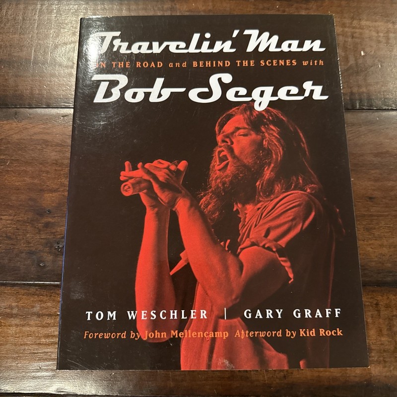 SIGNED Tom Weschler Travelin’ Man On the Road & Behind the Scenes With Bob Seger