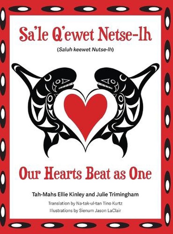 Our Hearts Beat as One (Sa’le Q’ewet Netse-lh) by Julie Trimingham Hardcover Boo