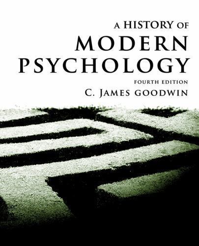 A History of Modern Psychology, 4th Edition by C. James Goodwin
