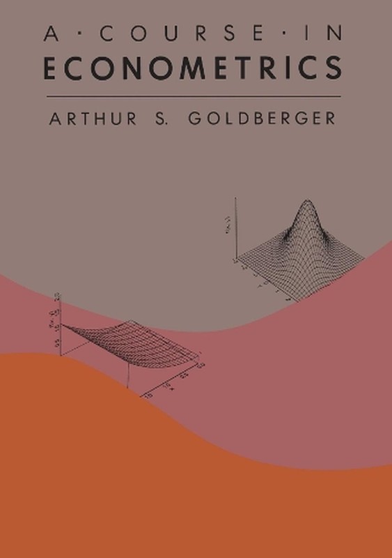 A Course in Econometrics by Arthur S. Goldberger (English) Hardcover Book