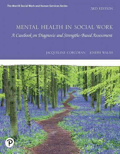 Mental Health in Social Work : A Casebook on Diagnosis and Strengths Based...