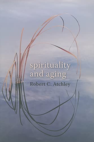 Spirituality and Aging, Atchley, Robert C.