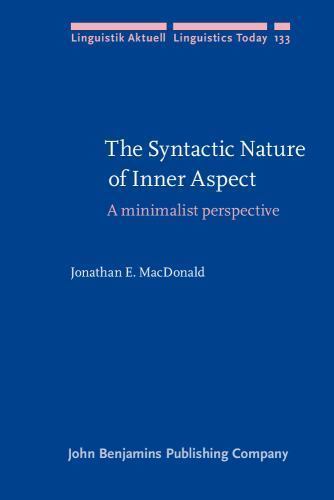 Linguistik Aktuell/Linguistics Today Ser.: The Syntactic Nature of Inner Aspect