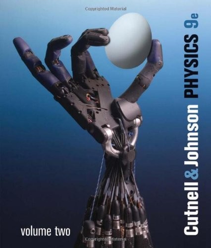 PHYSICS, VOL. 2, CHAPTERS 18-32, 9TH EDITION By John D. Cutnell & Kenneth VG