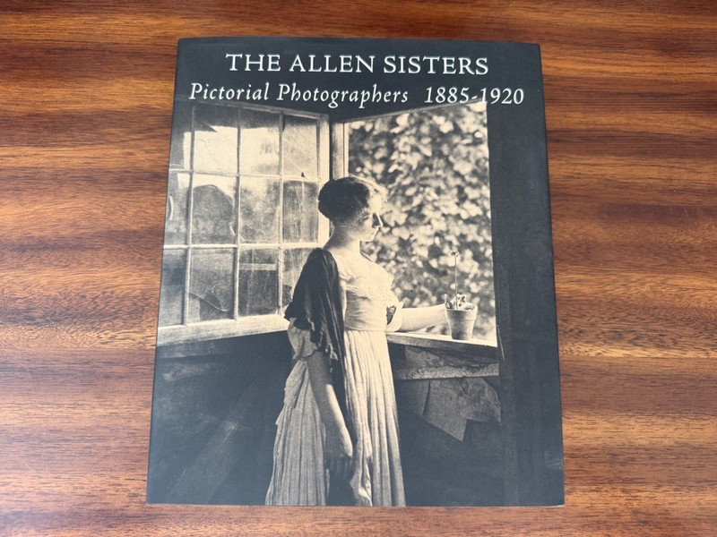 Allen Sisters : Pictorial Photographers, 1885-1920 by Suzanne L. Flynt