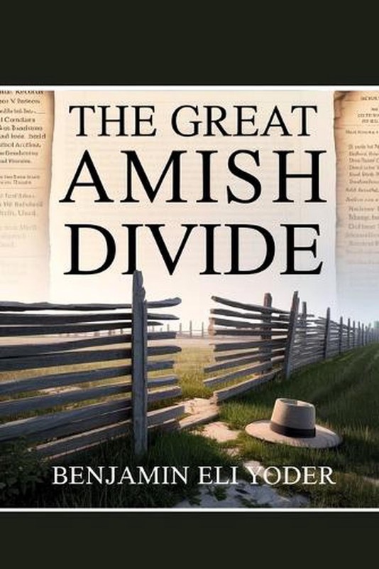 The Great Amish Divide by Benjamin Eli Yoder Paperback Book