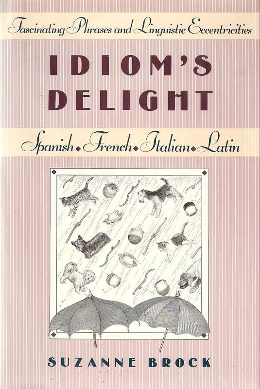 Idiom’s Delight: Fascinating Phrases and Linguistic Eccentricities – hardcov…