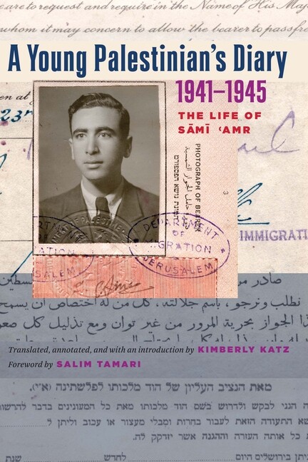 A Young Palestinian’s Diary, 1941-1945: The Life Of Sami ‘Amr
