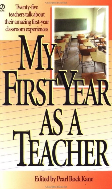 My First Year as a Teacher: Twenty-Five Teachers Talk about Their Amazing Fi…
