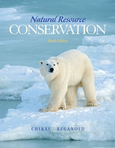 Natural Resource Conservation: Management for a Sustainable Future by Chiras