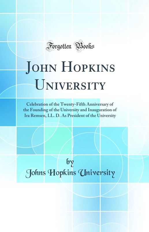 John Hopkins University (Classic Reprint)