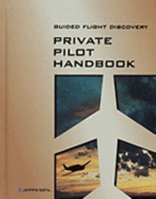 Guided Flight Discovery Private Pilot Handbook Staff Jeppesen Sanderson hardcov