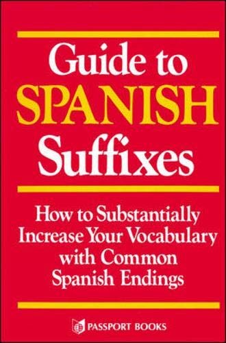 GUIDE TO SPANISH SUFFIXES (LANGUAGE – SPANISH) By Dorothy Devney Richmond *Mint*