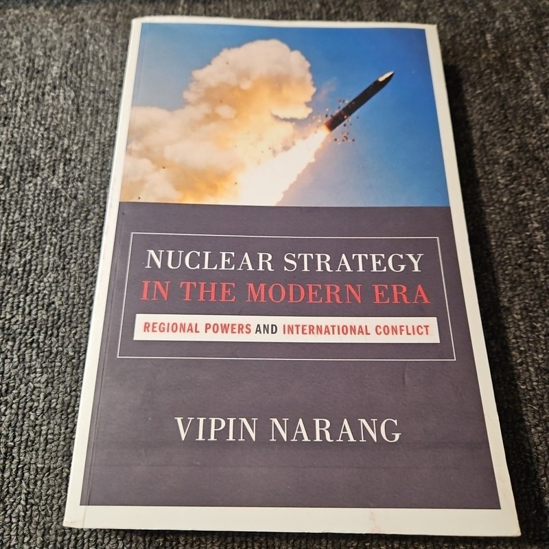 Vipin Narang Nuclear Strategy in the Modern Era Paperback