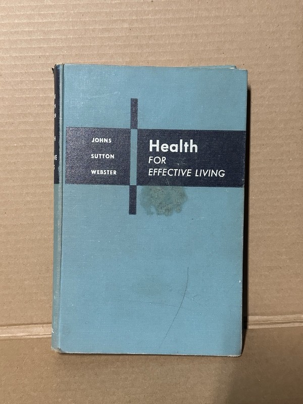 Health For Effective Living Johns Sutton Webster Hardcover College Textbook 1954