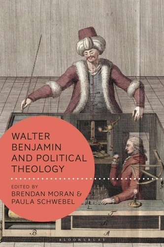 Walter Benjamin and Political Theology (Walter Benjamin Studies) –