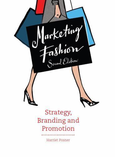 Marketing Fashion, Second edition: Strategy, Branding and Promotion by
