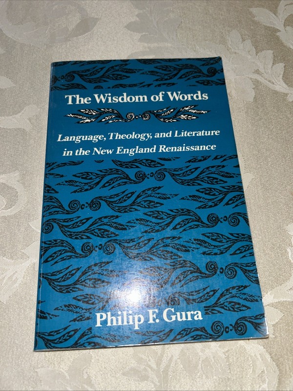 Wisdom of Words : Language, Theology and Literature in the New England…