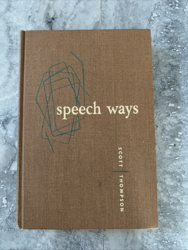 Speech Ways By Scott Thomas Hardcover 1955 Exlib