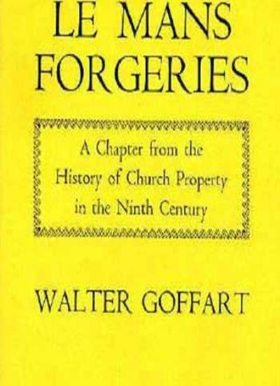 Le Mans Forgeries: Chapter from the History of , Goffart+=