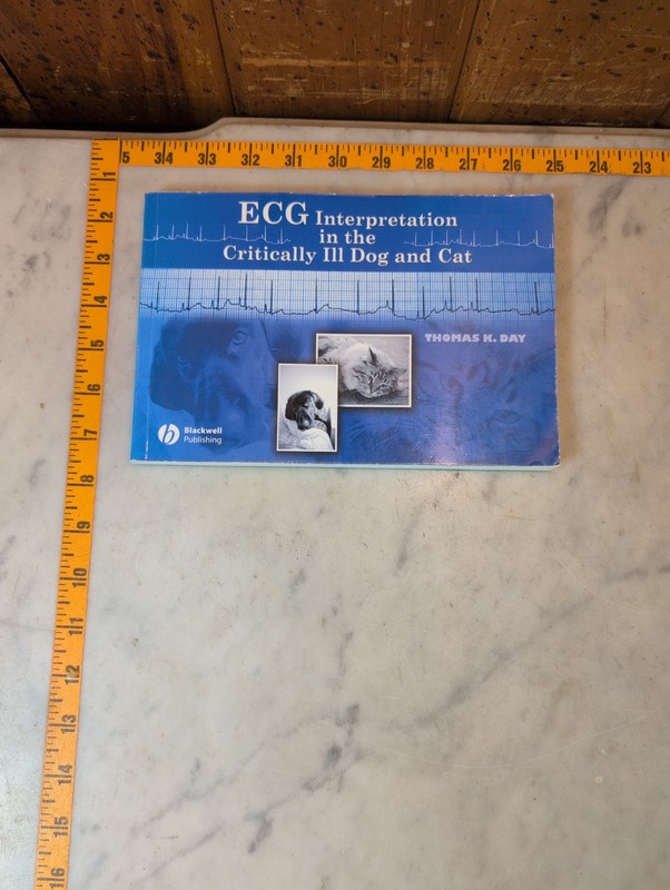 ECG Interpretation in the Critically Ill Dog and Cat Thomas K. Day Veterinary