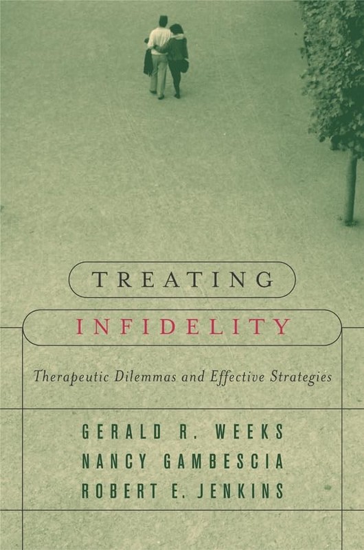 Treating Infidelity: Therapeutic Dilemmas and Effective Strategies (Norto – GOOD