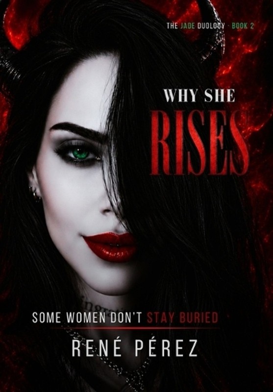 Why She Rises: Some Women Don't Stay Buried (Premium hardcover with dust jacket)