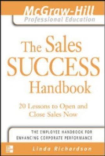 The Sales Success Handbook : 20 Lessons to Op- paperback, 0071416366, Richardson