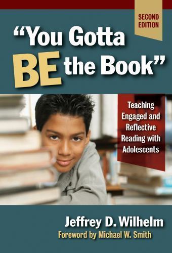 You Gotta Be the Book: Teaching Engaged and- paperback, 0807748463, Wilhelm, new