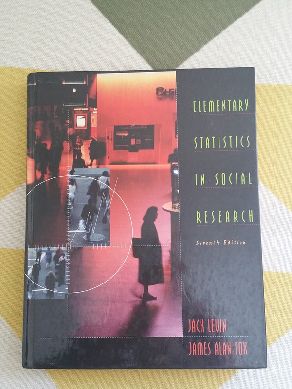ELEMENTARY STATISTICS IN SOCIAL RESEARCH 7th Edition JACK LEVIN JAMES ALAN FOX