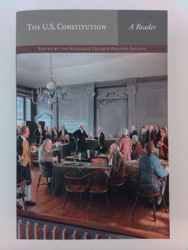U. S. Constitution : A Reader by Hillsdale College Politics Faculty (2012)