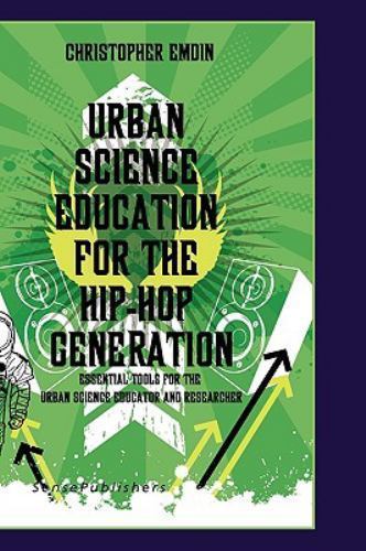 Urban Science Education for the Hip-Hop Generation by Emdin, Christopher