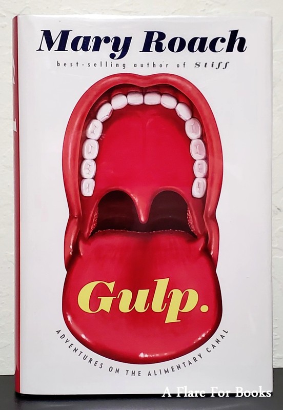 Gulp : Adventures on the Alimentary Canal by Mary Roach – Signed 1st Hb Edn.